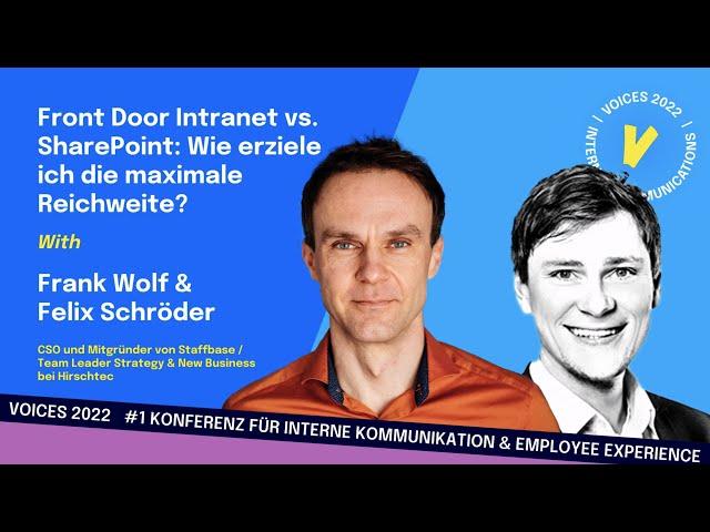 Frank Wolf & Felix Schröder: Front Door Intranet vs SharePoint: Wie erziele ich maximale Reichweite?