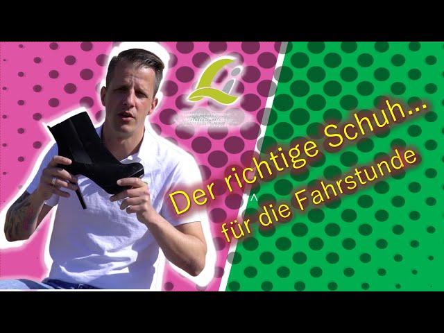 Der Richtige Schuh...für die Fahrstunde