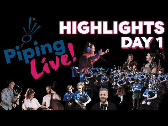 Piping Live 2023 - Day 1 Highlights