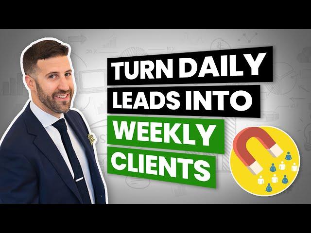 How I Get Leads Every Day and Clients Every Week