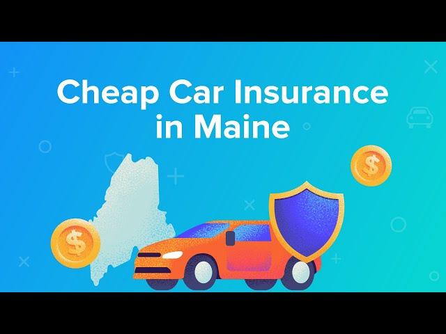Cheap Car Insurance in Maine