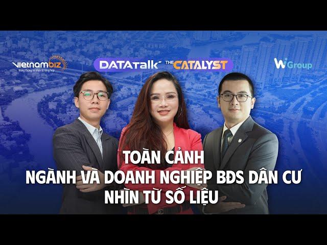 Data Talk | The Catalyst: Toàn cảnh Ngành & Doanh nghiệp BĐS Dân cư nhìn từ “Số liệu”
