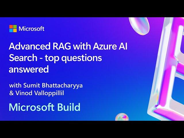 Advanced RAG with Azure AI Search - top questions answered | BRK100