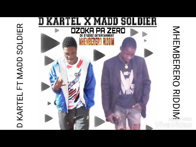 D.K STUDIOZ ENT_DJ D KARTEL ft MADD SOLDIER_Pa Zero (Mhemberero Riddim)