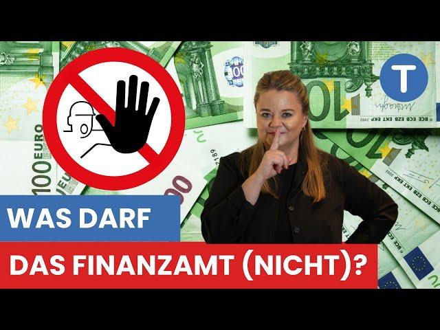 3 Dinge, die das Finanzamt nicht darf (und trotzdem macht!)