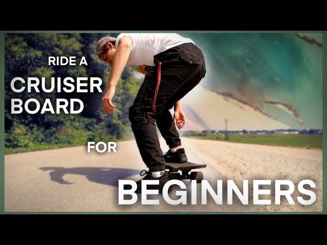 How to Ride a Cruiser Board for BEGINNERS!