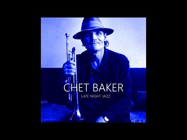 Chet Baker   Late night jazz