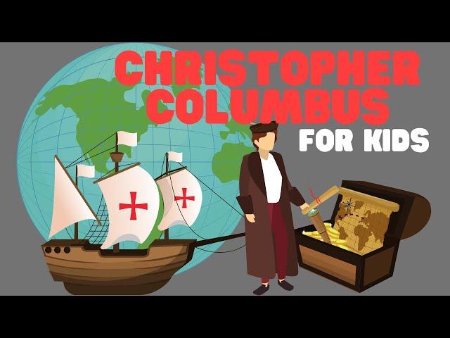 Christopher Columbus for Kids | Learn about his life and what actually happened on his adventures