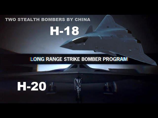 China is developing two Most powerful stealth bombers H 20 and H 18