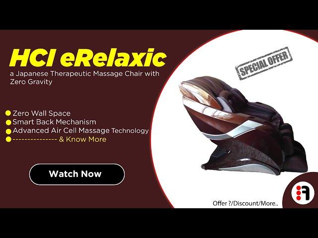 HCI eRelaxic | Review, full-body Massage Chair with Zero Gravity @ Best Price in India