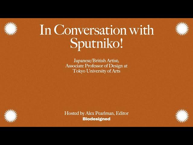 In Conversation  Sputniko! with Alex Pearlman