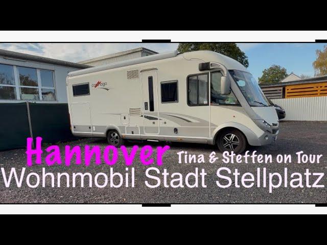 Wohnmobil Stadt Stellplatz Hannover NORD / 4 K / Tina und Steffen on Tour