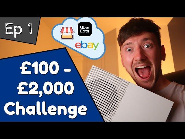 Turning £100 into £2,000 - Side hustling - Episode 1