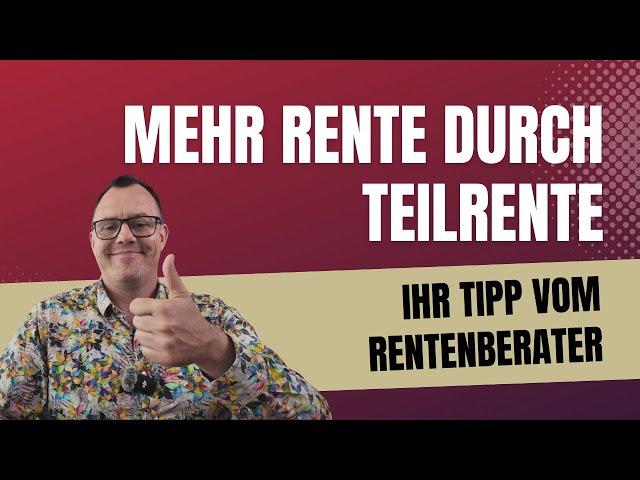 99,99 Prozent Teilrente: warum sollte ich diese beantragen?