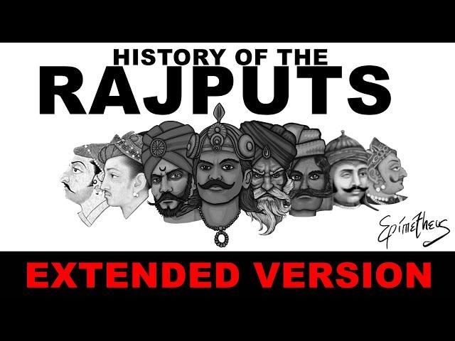 History of the Rajputs (Extended Version) Rise and survival of India's illustrious warrior community
