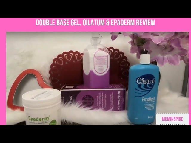 Double base gel, Oilatum & Epaderm review~ Best Products for Eczema