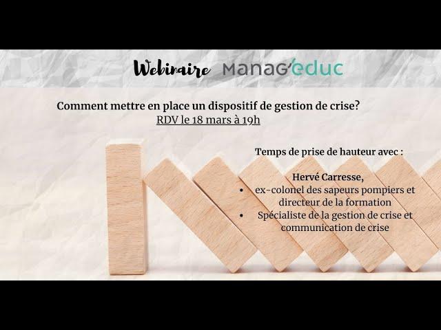 Webinaire Manag'éduc spécial gestion de crise Covid-19, avec Hervé Carresse.