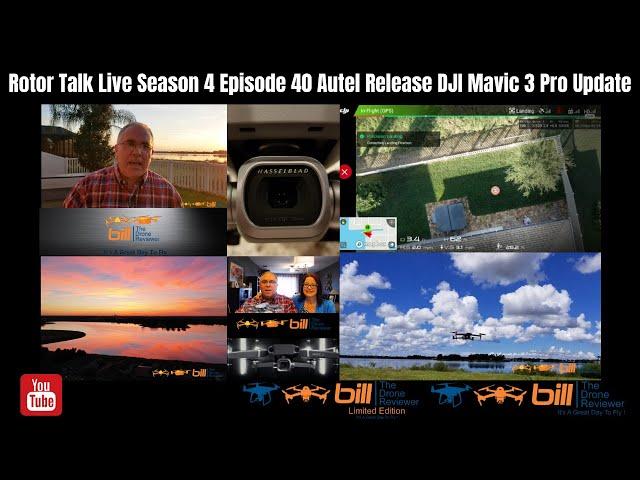 Rotor Talk Live Season 4 Episode 40 Autel Release DJI Mavic 3 Pro Update