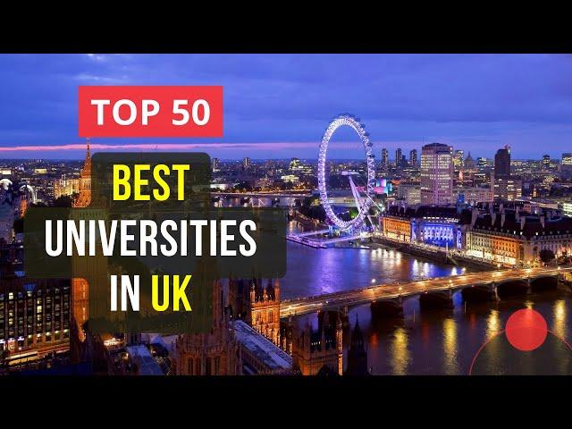 Top 50 Best Universities in UK | QS World University Rankings 2024