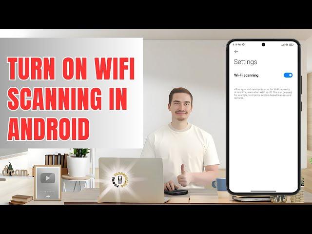 How to Turn on WiFi Scanning in Android