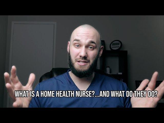 What Is a Home Health Nurse? And What Do They Do?