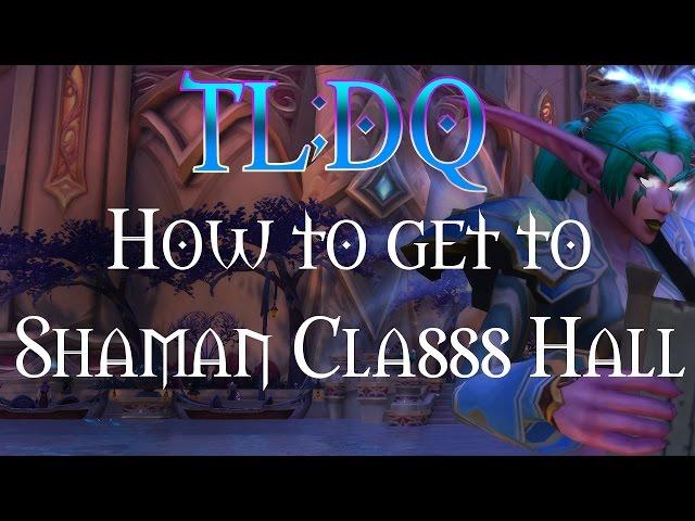 How to get to Shaman Class Hall