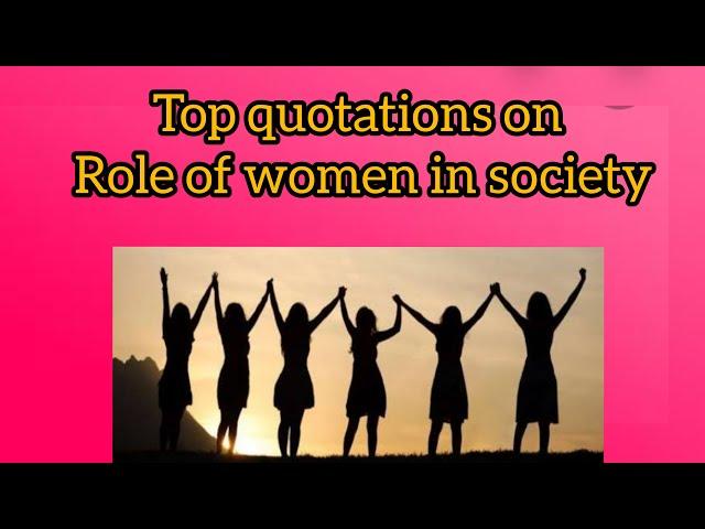 Top quotations of role of women in society|World of notes untold