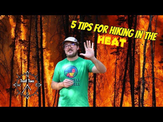 5 Tips For Hiking in Hot Weather | Summer Hiking Tips