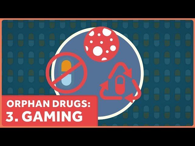 Gaming the System: Orphan Drugs Part 3