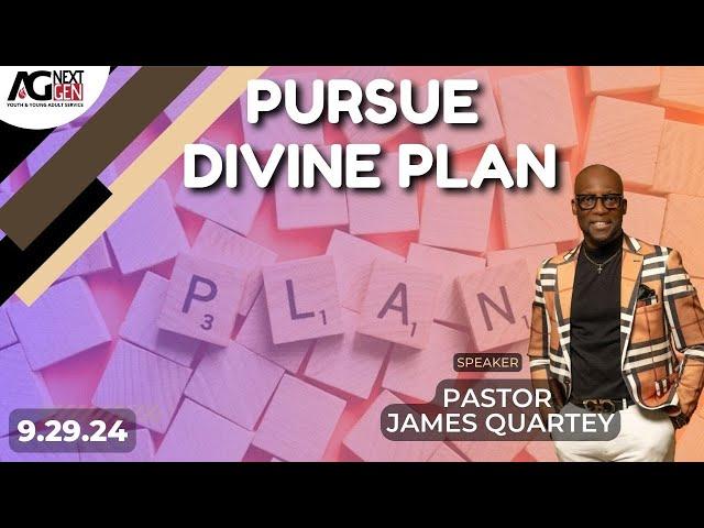 Pursue Divine Plan | Pastor James Quartey | JPower NextGen | 9.29.24