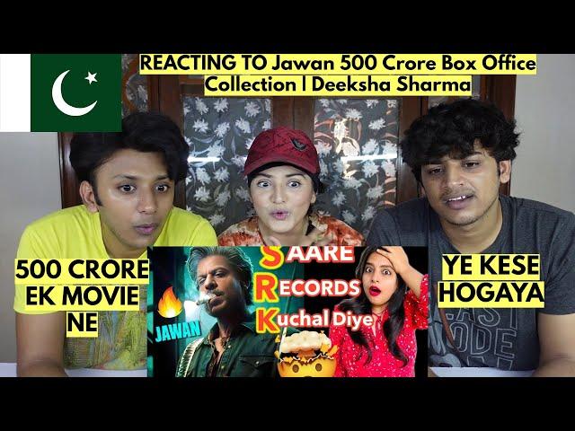 Jawan 500 Crore Box Office Collection | Deeksha Sharma | PAKISTANIS REACTION |