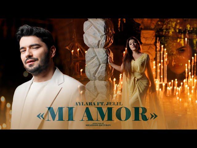 JELIL ft. AYLARA - MI AMOR (Official Video 2024) @jelil_official