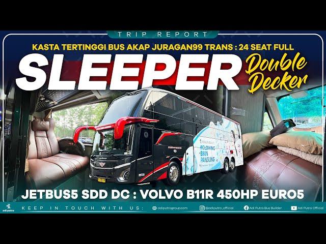 Kasta Tertinggi di PO JURAGAN99 TRANS : Double Decker Full Sleeper JETBUS5 SDD DC VOLVO B11R EURO5