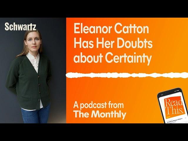 Read This: Eleanor Catton Has Her Doubts about Certainty