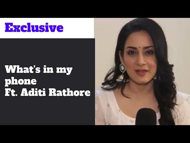 What's in my phone Ft. Aditi Rathore | Aangan Apno Ka