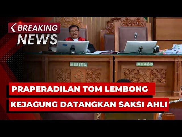 BREAKING NEWS - Sidang Praperadilan Tom Lembong, Kejagung Hadirkan Saksi Ahli