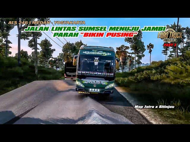 KOLONG BUS ALS 246 SAMPAI GASRUK DAN NYANGKUT | JALAN LINTAS SUMSEL-JAMBI RUSAK PARAH | ETS2