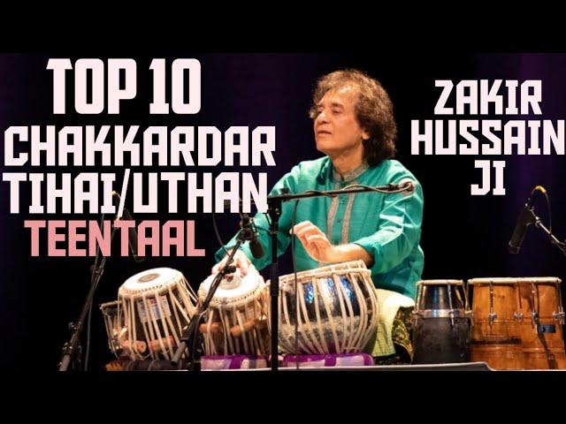 TOP 10 TEENTAAL CHAKKARDAR TIHAI AND UTHANE | ZAKIR HUSSAIN JI #zakirhussain#tabla#teentaal#tihai