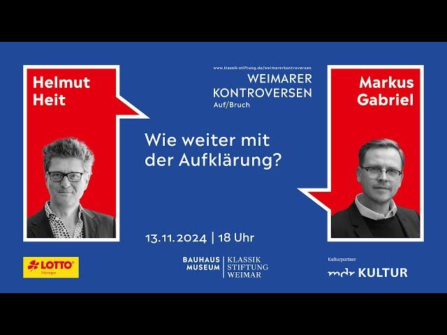 Weimarer Kontroverse: Wie weiter mit der Aufklärung? Mit Markus Gabriel & Helmut Heit