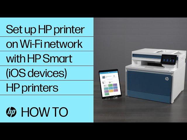 How to set up an HP printer on a wireless network with HP Smart for iOS devices | HP Support