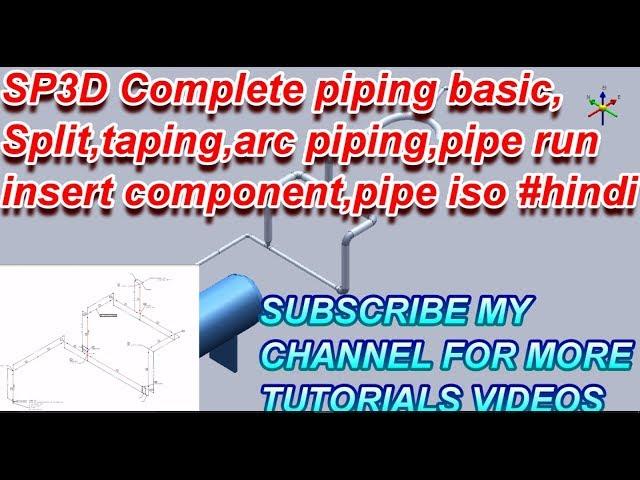 Smart Plant 3D piping tutorials:- Complete piping basic | split,tapiping,insert component,pipe iso