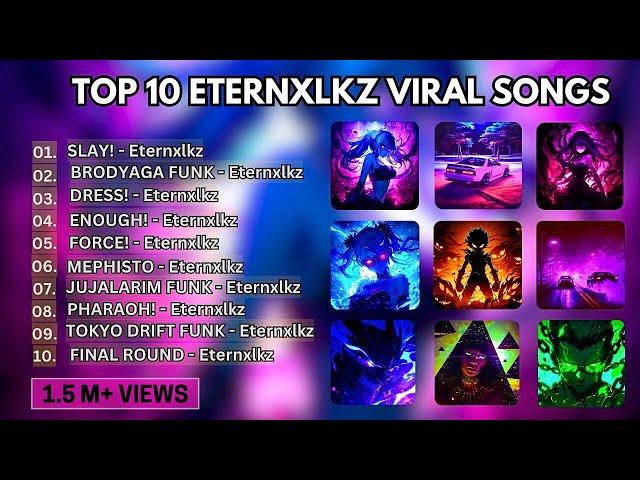 Top 10 Eternxlkz Viral Song Phonk Remix Music @eternxlkzmusic