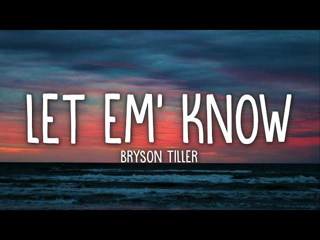 Bryson Tiller - Let Em' Know (Lyrics)