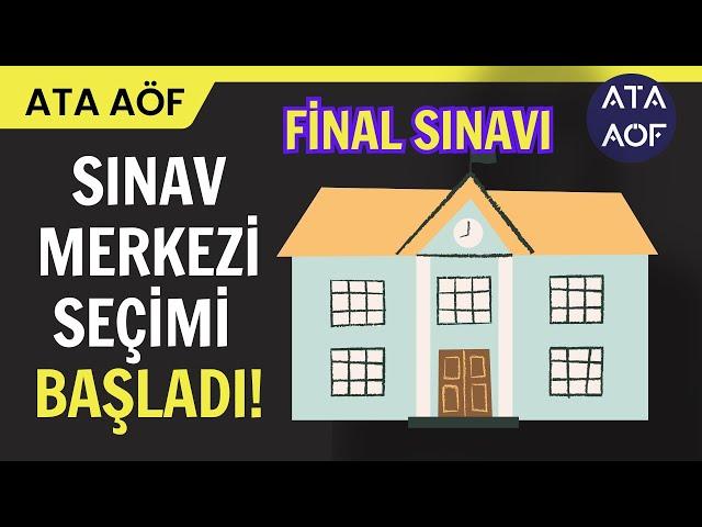 Ata Aöf Güz Dönemi Final Sınavı İçin Sınav Merkezi Seçimi İşlemleri Başladı!