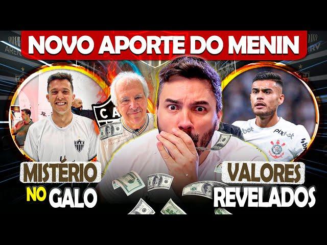  MENIN FAZ NOVO APORTE NO ATLÉTICO  MISTÉRIO NO GALO  VALORES DO VERA REVELADOS | NOTÍCIAS #galo