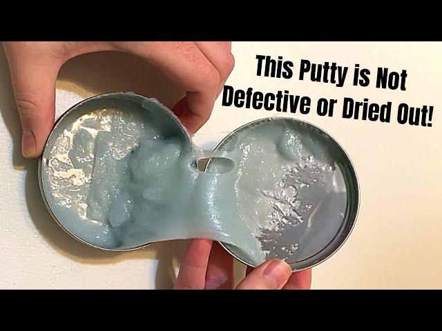 Your Crazy Aaron's Thinking Putty is NOT Defective, Damaged, or Dried Out!