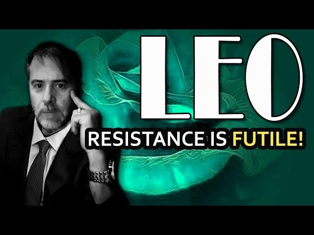 LEO (May 19-25) Resistance is futile!  Horoscope Tarot 