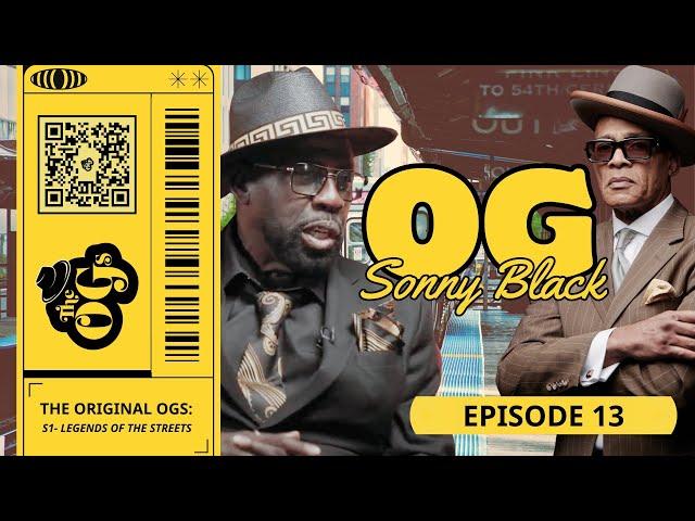 THE ORIGINAL OGs (Episode 13) -- OG Sonny Black | The Original OGs Exclusive