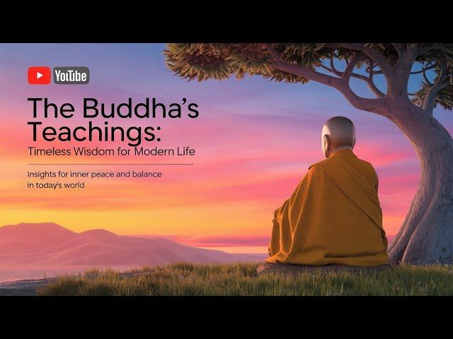 The Buddha’s Teachings: Timeless Wisdom for Modern Life | Peaceful Dharma