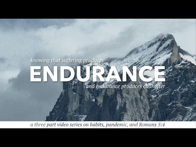 Endurance Series | Part I - Biblical Endurance | Justin Whitmel Earley